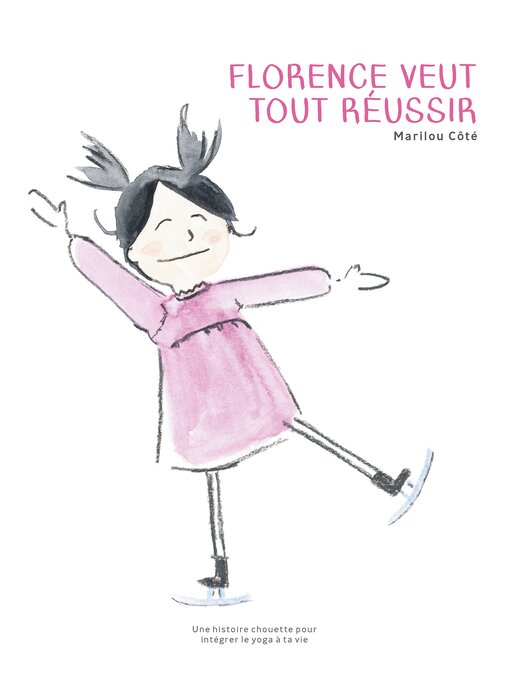 Title details for Florence veut tout réussir by Marilou Côté - Available